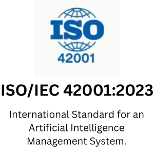 ISO/IEC 42001:2023 International Standard for an Artificial Intelligence Management Systems.